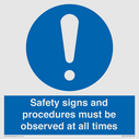 safety-signs-and-procedures-must-be-observed-at-all-times~